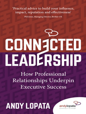 cover image of Connected Leadership: How Professional Relationships Underpin Executive Success